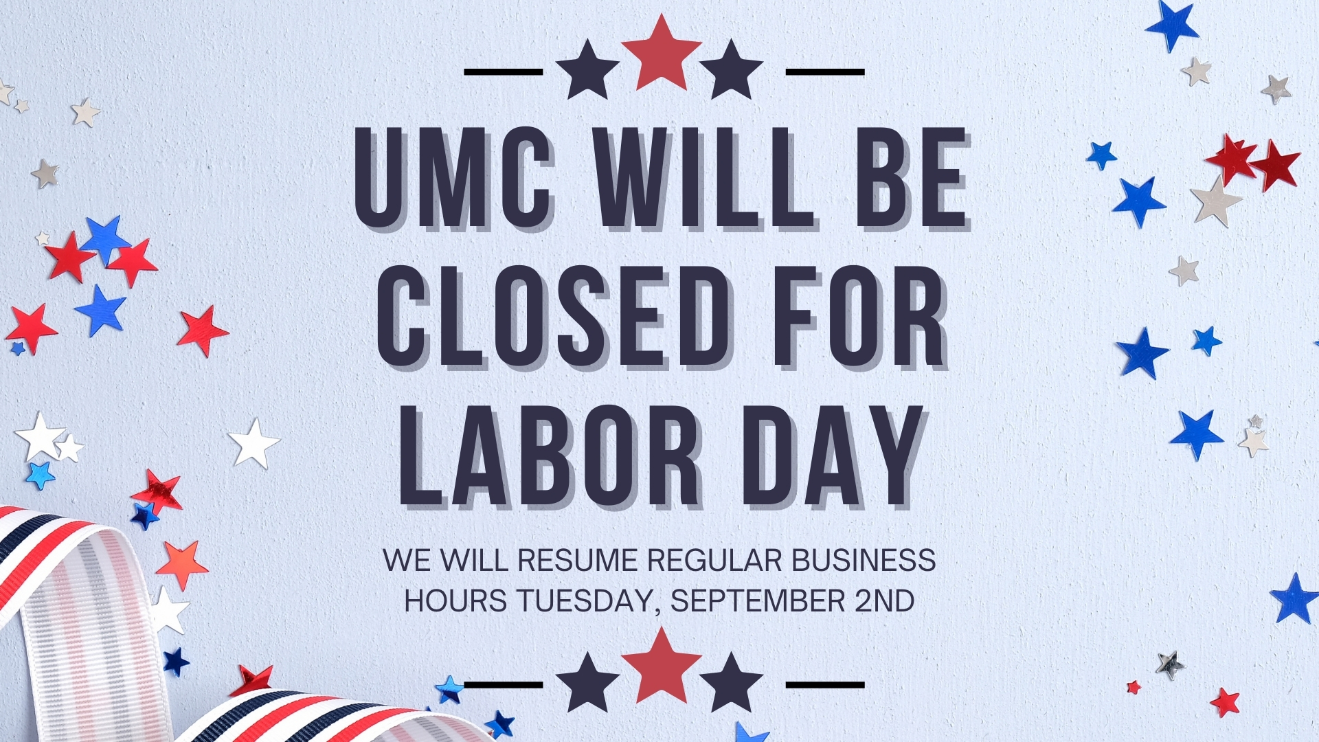 WE WILL BE CLOSED TUESDAY SEPTEMBER 1ST, IN OBSERVANCE OF LABOR DAY. THANK YOU!