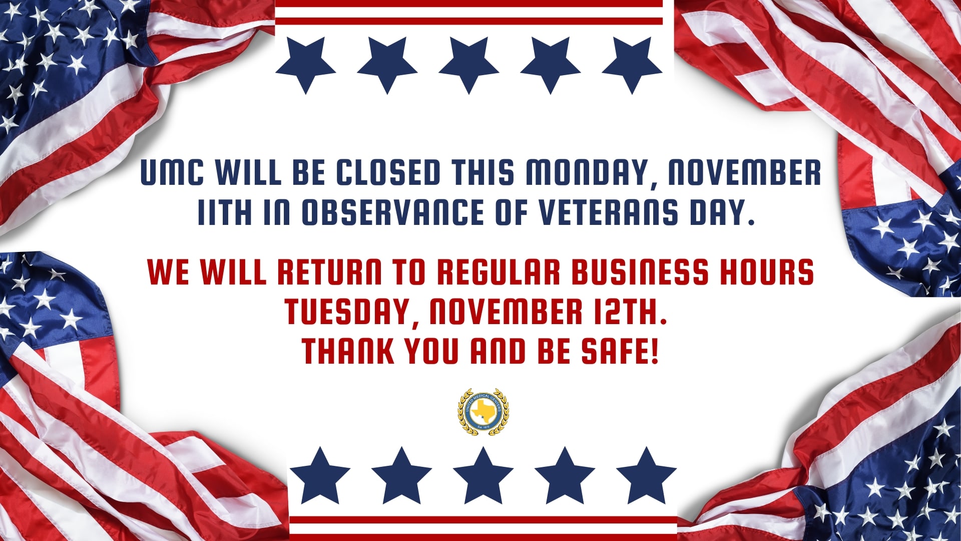 WE WILL BE CLOSED MONDAY, NOVEMBER 11TH, IN OBSERVANCE OF VETERANS DAY. THANK YOU!