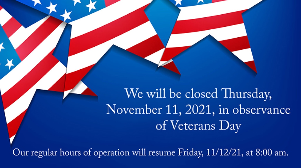 Closed November 11, 2021 for Veterans Day